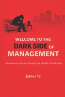 Welcome to the Dark Side of Management B0GDGSNTJK Book Cover