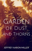 Garden of Dust and Thorns 1514882256 Book Cover