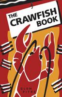 The Crawfish Book: The Story of Man and Mudbugs Starting in 25,000 B.C. and Ending With the Batch Just Put on to Boil/a Muscadine Book 0878055991 Book Cover