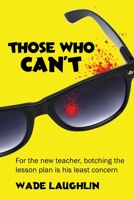 Those Who Can't 1960250841 Book Cover