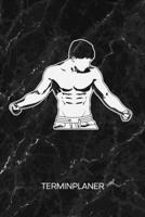 TERMINPLANER: Fitnessportler Kalender Sportler Terminkalender - Bodybuilding Wochenplaner Bodybuilder Wochenplanung Bodybuilding Taschenkalender Kraftsport To-Do Liste Termine (German Edition) 1672479738 Book Cover