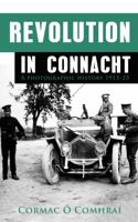 Revolution in Connacht: A Photographic History 1913-23 1781171327 Book Cover