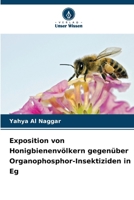 Exposition von Honigbienenvölkern gegenüber Organophosphor-Insektiziden in Eg (German Edition) 620962622X Book Cover