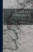 El Pa�s Del Chocolate: (la Inmoralidad En Cuba)... 1018681809 Book Cover