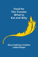 Food for the Traveler: What to Eat and Why 9356081719 Book Cover