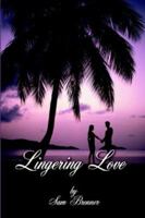 Lingering Love 1425945465 Book Cover