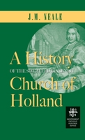 A History of the So-Called Jansenist Church of Holland: With a Sketch of Its Earlier Annals, and Some Account of the Brothers of the Common Life 1602066574 Book Cover