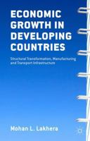 Economic Growth in Developing Countries: Structural Transformation, Manufacturing and Transport Infrastructure 1137538066 Book Cover