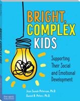Bright, Complex Kids: Supporting Their Social and Emotional Development 1631985868 Book Cover
