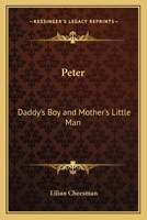 Peter: Daddy's Boy and Mother's Little Man 1417997702 Book Cover