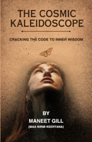 The Cosmic Kaleidoscope: Cracking the code to Inner Wisdom 8197241538 Book Cover