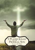 I Played Jonah and the Prodigal Son 1449766048 Book Cover