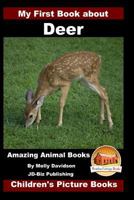 My First Book about Deer: Amazing Animal Books - Children's Picture Books 1530092787 Book Cover