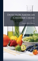 Defects in American Cheddar Cheese... 1273373529 Book Cover
