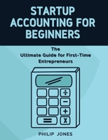 Startup Accounting for Beginners: The Ultimate Guide for First-Time Entrepreneurs 1914253450 Book Cover