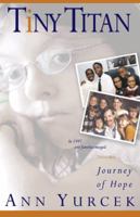 Tiny Titan - One Small Gift: Journey of Hope 0963707272 Book Cover