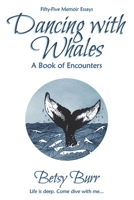 Dancing with Whales: A Book of Encounters 1086984331 Book Cover