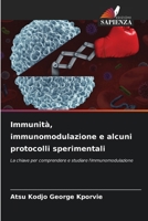 Immunità, immunomodulazione e alcuni protocolli sperimentali (Italian Edition) 6208327210 Book Cover