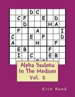 Alpha Sudoku In The Medium Vol. 2 1494910713 Book Cover