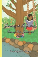 Journey To Self-Love: Poems of Pain, Growth and Healing 1087460344 Book Cover