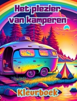 Het plezier van kamperen Kleurboek voor natuur- en buitenliefhebbers Geweldige ontwerpen voor ontspanning: Indrukwekkende en charmante kampeerlandschappen (Dutch Edition) B0CLFHJFH1 Book Cover