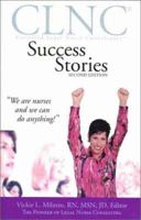 CLNC Success Stories: Certified Legal Nurse Consultant Success Stories, Second Edition 0967825334 Book Cover