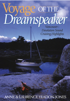 Voyage of the Dreamspeaker: Vancouver-Desolation Sound Cruising Highlights 1550172972 Book Cover