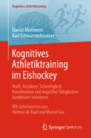 Kognitives Athletiktraining im Eishockey: Kraft, Ausdauer, Schnelligkeit, Koordination und kognitive Fähigkeiten kombiniert trainieren (German Edition) 3662738988 Book Cover