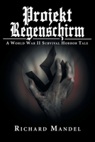 Projekt Regenschirm: A World War II Survival Horror Tale 164350875X Book Cover