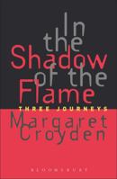 In the Shadow of the Flame: Three Journeys (Chronicles of Transformation) 0826406289 Book Cover