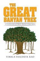 The Great Banyan Tree: A Collection of Short Stories from India 1514469936 Book Cover