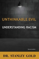 Unthinkable Evil: Understanding Racism 1639445730 Book Cover