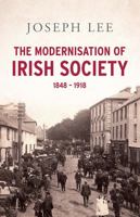 The Modernisation of Irish Society, 1848-1918 (Gill History of Ireland,) 071711693X Book Cover