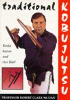 Traditional Kobujutsu (Martial Arts) 0713643811 Book Cover