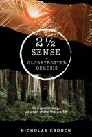 2 1/2 Sense: Globetrotter Osmosis 1077077580 Book Cover