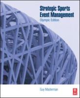 Strategic Sports Event Management, Second Edition: Olympic Edition (Hospitality, Leisure and Tourism) 0415532795 Book Cover