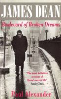 Boulevard of Broken Dreams: The Life, Times and Legend of James Dean 0452278406 Book Cover