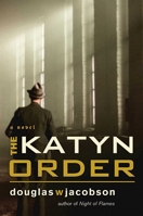 The Katyn Order: A Novel 1590136470 Book Cover