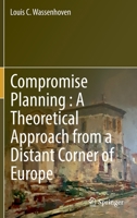 Compromise Planning : A Theoretical Approach from a Distant Corner of Europe B0BX9JKXR4 Book Cover