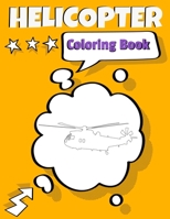 Helicopter Coloring Book: Awesome Helicopter Coloring Book For Adults & Teen Kids. 1671753917 Book Cover