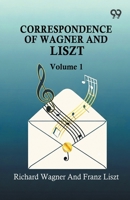 Correspondence Of Wagner And Liszt: Volume 1 937639299X Book Cover