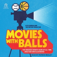 Movies with Balls: The Greatest Sports Films of All Time Analyzed B0FGMYKJPX Book Cover