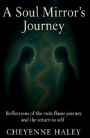 A Soul Mirror's Journey B0FRNJ1RC6 Book Cover