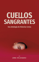 Cuellos Sangrantes: Una Antología de Historias Cortas B0C3892LZJ Book Cover