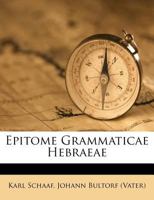 Epitome Grammaticae Hebraeae 1246577658 Book Cover