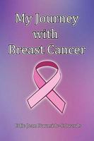 My Journey with Breast Cancer 1441510842 Book Cover