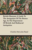 A Guide to the Antiquities of the Bronze Age 1436730309 Book Cover