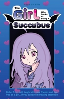 The Girl Who Sucks At Being A Succubus: Girl/Succubus 1 B0GY919SJV Book Cover