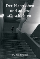 Der Mann oben und andere Geschichten (German Edition) 9359941204 Book Cover