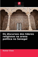 Os discursos dos líderes religiosos na arena política no Senegal 6204078666 Book Cover